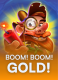 Boom! Boom! Gold!