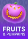 Fruits and Pumpkins