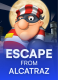 Escape from Alcatraz