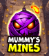 Mummy&#8217;s Mines