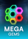 Mega Gems