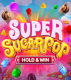 Super Sugar Pop – Hold & Win