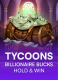Tycoons: Billionaire Bucks – Hold & Win