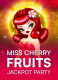 Miss Cherry Fruits Jackpot party