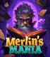 Merlin’s Mania