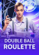 Double Ball Roulette