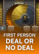 First Person Deal or No Deal