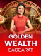 Golden Wealth Baccarat