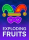 Exploding Fruits