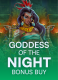 Goddess Of the Night Bonus Buy