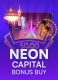Neon Capital Bonus Buy