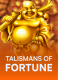 Talismans of Fortune