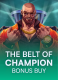 The Belt of Champion Bonus Buy
