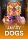 Angry Dogs