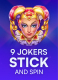 9 Jokers Stick and Spin