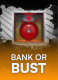 Bank or Bust