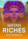 Mayan Riches Rockways