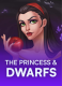 The Princess & Dwarfs