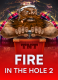 Fire in the Hole 2