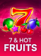 7 &amp; Hot Fruits