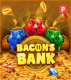 Bacon’s Bank