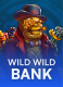 Wild Wild Bank