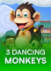 3 Dancing Monkeys