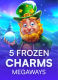5 Frozen Charms Megaways