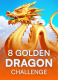 8 Golden Dragon Challenge