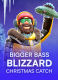 Bigger Bass Blizzard – Christmas Catch