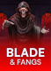 Blade & Fangs