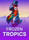 Frozen Tropics