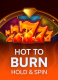Hot to Burn Hold and Spin