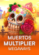 Muertos Multiplier Megaways