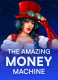 The Amazing Money Machine