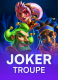 Joker Troupe
