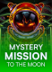 Mystery Mission – To The Moon