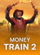 Money Train 2