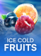 Ice Cold Fruits