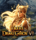 1 Reel – Demi Gods Vl