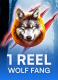 1 Reel Wolf Fang