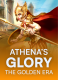 Athena’s Glory – The Golden Era