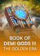 Book Of Demi Gods III – The Golden Era