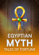Egyptian Myth – Tales of Fortune