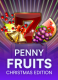 Penny Fruits Christmas Edition