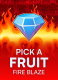 Pick a Fruit – Fire Blaze