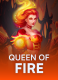 Queen Of Fire