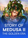 Story Of Medusa II &#8211; The Golden Era