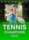 Tennis Champions Dice