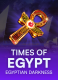 Times Of Egypt – Egyptian Darkness
